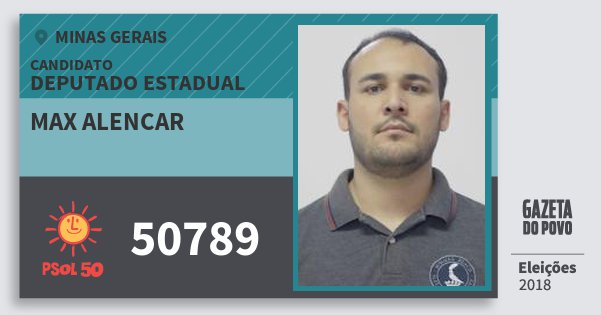 Santinho Max Alencar 50789 (PSOL) Deputado Estadual | Minas Gerais | Eleições 2018 Santinho Max Alencar 50789 (PSOL) Deputado Estadual | Minas Gerais | Eleições 2018
