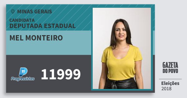 Santinho Mel Monteiro 11999 (PP) Deputada Estadual | Minas Gerais | Eleições 2018 Santinho Mel Monteiro 11999 (PP) Deputada Estadual | Minas Gerais | Eleições 2018