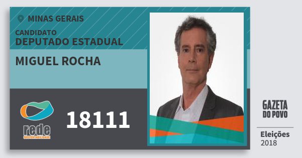 Santinho Miguel Rocha 18111 (REDE) Deputado Estadual | Minas Gerais | Eleições 2018 Santinho Miguel Rocha 18111 (REDE) Deputado Estadual | Minas Gerais | Eleições 2018