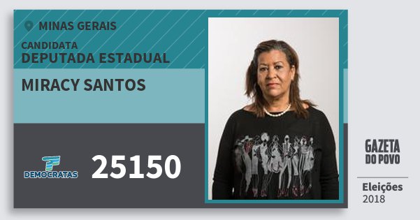 Santinho Miracy Santos 25150 (DEM) Deputada Estadual | Minas Gerais | Eleições 2018 Santinho Miracy Santos 25150 (DEM) Deputada Estadual | Minas Gerais | Eleições 2018