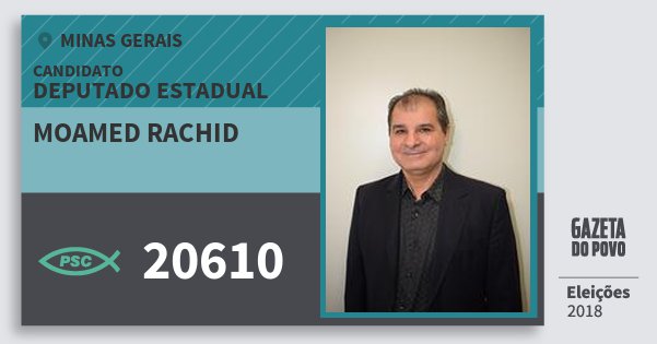 Santinho Moamed Rachid 20610 (PSC) Deputado Estadual | Minas Gerais | Eleições 2018 Santinho Moamed Rachid 20610 (PSC) Deputado Estadual | Minas Gerais | Eleições 2018