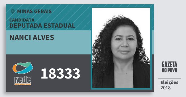 Santinho Nanci Alves 18333 (REDE) Deputada Estadual | Minas Gerais | Eleições 2018 Santinho Nanci Alves 18333 (REDE) Deputada Estadual | Minas Gerais | Eleições 2018
