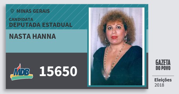 Santinho Nasta Hanna 15650 (MDB) Deputada Estadual | Minas Gerais | Eleições 2018 Santinho Nasta Hanna 15650 (MDB) Deputada Estadual | Minas Gerais | Eleições 2018