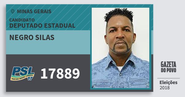 Santinho Negro Silas 17889 (PSL) Deputado Estadual | Minas Gerais | Eleições 2018 Santinho Negro Silas 17889 (PSL) Deputado Estadual | Minas Gerais | Eleições 2018