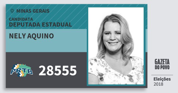 Santinho Nely Aquino 28555 (PRTB) Deputada Estadual | Minas Gerais | Eleições 2018 Santinho Nely Aquino 28555 (PRTB) Deputada Estadual | Minas Gerais | Eleições 2018