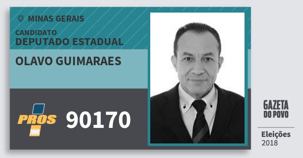 Santinho Olavo Guimaraes 90170 (PROS) Deputado Estadual | Minas Gerais | Eleições 2018 Santinho Olavo Guimaraes 90170 (PROS) Deputado Estadual | Minas Gerais | Eleições 2018