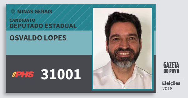 Santinho Osvaldo Lopes 31001 (PHS) Deputado Estadual | Minas Gerais | Eleições 2018 Santinho Osvaldo Lopes 31001 (PHS) Deputado Estadual | Minas Gerais | Eleições 2018