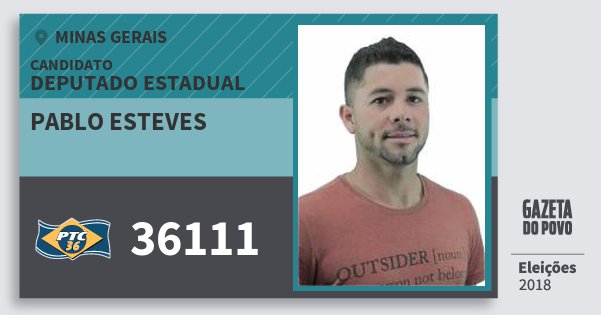 Santinho Pablo Esteves 36111 (PTC) Deputado Estadual | Minas Gerais | Eleições 2018 Santinho Pablo Esteves 36111 (PTC) Deputado Estadual | Minas Gerais | Eleições 2018