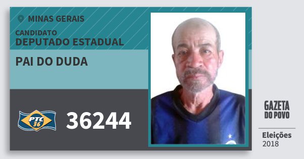 Santinho Pai do Duda 36244 (PTC) Deputado Estadual | Minas Gerais | Eleições 2018 Santinho Pai do Duda 36244 (PTC) Deputado Estadual | Minas Gerais | Eleições 2018