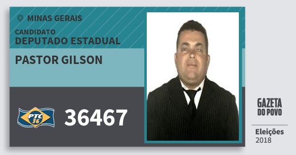 Santinho Pastor Gilson 36467 (PTC) Deputado Estadual | Minas Gerais | Eleições 2018 Santinho Pastor Gilson 36467 (PTC) Deputado Estadual | Minas Gerais | Eleições 2018