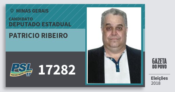 Santinho Patricio Ribeiro 17282 (PSL) Deputado Estadual | Minas Gerais | Eleições 2018 Santinho Patricio Ribeiro 17282 (PSL) Deputado Estadual | Minas Gerais | Eleições 2018