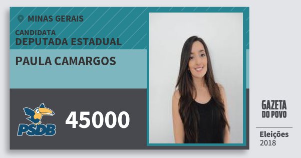 Santinho Paula Camargos 45000 (PSDB) Deputada Estadual | Minas Gerais | Eleições 2018 Santinho Paula Camargos 45000 (PSDB) Deputada Estadual | Minas Gerais | Eleições 2018