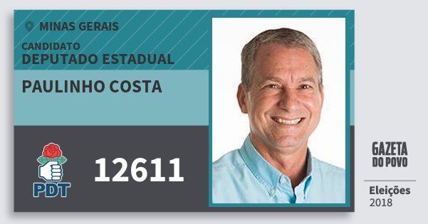 Santinho Paulinho Costa 12611 (PDT) Deputado Estadual | Minas Gerais | Eleições 2018 Santinho Paulinho Costa 12611 (PDT) Deputado Estadual | Minas Gerais | Eleições 2018