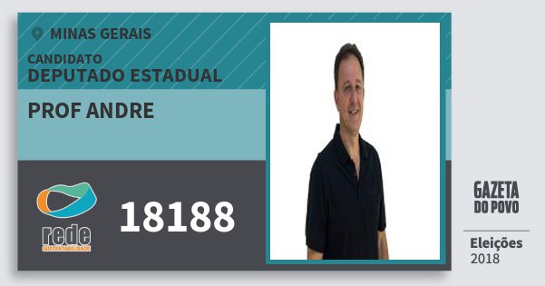 Santinho Prof Andre 18188 (REDE) Deputado Estadual | Minas Gerais | Eleições 2018 Santinho Prof Andre 18188 (REDE) Deputado Estadual | Minas Gerais | Eleições 2018