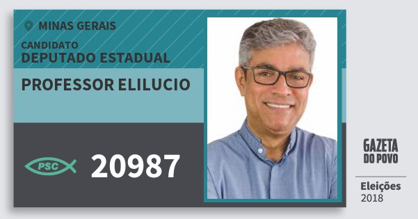 Santinho Professor Elilucio 20987 (PSC) Deputado Estadual | Minas Gerais | Eleições 2018 Santinho Professor Elilucio 20987 (PSC) Deputado Estadual | Minas Gerais | Eleições 2018