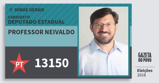 Santinho Professor Neivaldo 13150 (PT) Deputado Estadual | Minas Gerais | Eleições 2018 Santinho Professor Neivaldo 13150 (PT) Deputado Estadual | Minas Gerais | Eleições 2018