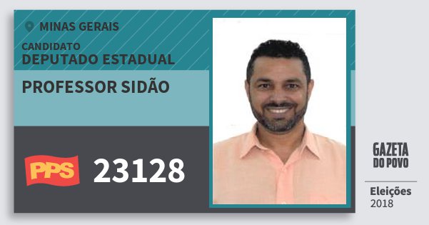 Santinho Professor Sidão 23128 (PPS) Deputado Estadual | Minas Gerais | Eleições 2018 Santinho Professor Sidão 23128 (PPS) Deputado Estadual | Minas Gerais | Eleições 2018