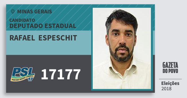 Santinho Rafael Espeschit 17177 (PSL) Deputado Estadual | Minas Gerais | Eleições 2018 Santinho Rafael Espeschit 17177 (PSL) Deputado Estadual | Minas Gerais | Eleições 2018