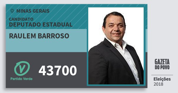 Santinho Raulem Barroso 43700 (PV) Deputado Estadual | Minas Gerais | Eleições 2018 Santinho Raulem Barroso 43700 (PV) Deputado Estadual | Minas Gerais | Eleições 2018