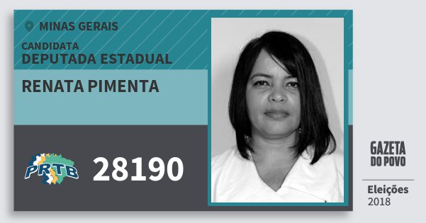 Santinho Renata Pimenta 28190 (PRTB) Deputada Estadual | Minas Gerais | Eleições 2018 Santinho Renata Pimenta 28190 (PRTB) Deputada Estadual | Minas Gerais | Eleições 2018