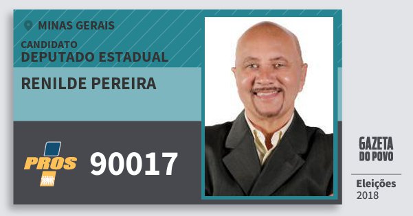 Santinho Renilde Pereira 90017 (PROS) Deputado Estadual | Minas Gerais | Eleições 2018 Santinho Renilde Pereira 90017 (PROS) Deputado Estadual | Minas Gerais | Eleições 2018