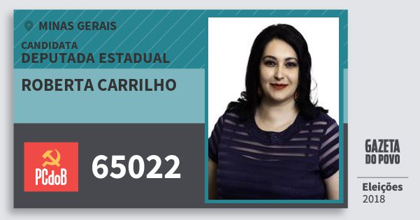 Santinho Roberta Carrilho 65022 (PC do B) Deputada Estadual | Minas Gerais | Eleições 2018 Santinho Roberta Carrilho 65022 (PC do B) Deputada Estadual | Minas Gerais | Eleições 2018
