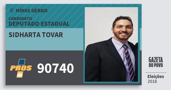 Santinho Sidharta Tovar 90740 (PROS) Deputado Estadual | Minas Gerais | Eleições 2018 Santinho Sidharta Tovar 90740 (PROS) Deputado Estadual | Minas Gerais | Eleições 2018