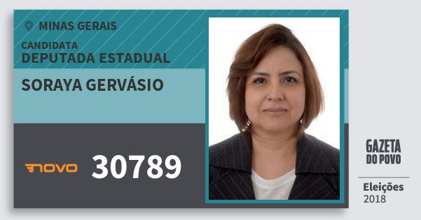 Santinho Soraya Gervásio 30789 (NOVO) Deputada Estadual | Minas Gerais | Eleições 2018 Santinho Soraya Gervásio 30789 (NOVO) Deputada Estadual | Minas Gerais | Eleições 2018