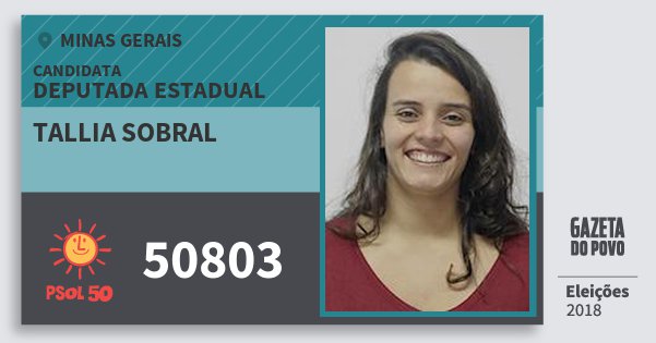 Santinho Tallia Sobral 50803 (PSOL) Deputada Estadual | Minas Gerais | Eleições 2018 Santinho Tallia Sobral 50803 (PSOL) Deputada Estadual | Minas Gerais | Eleições 2018