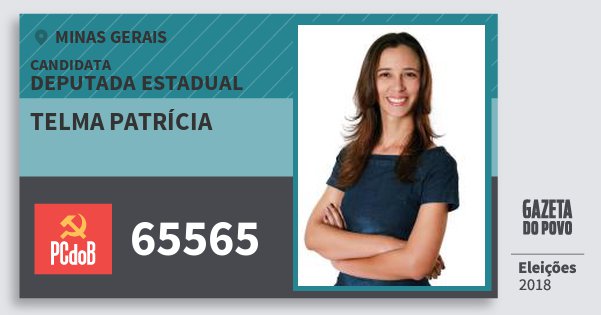 Santinho Telma Patrícia 65565 (PC do B) Deputada Estadual | Minas Gerais | Eleições 2018 Santinho Telma Patrícia 65565 (PC do B) Deputada Estadual | Minas Gerais | Eleições 2018