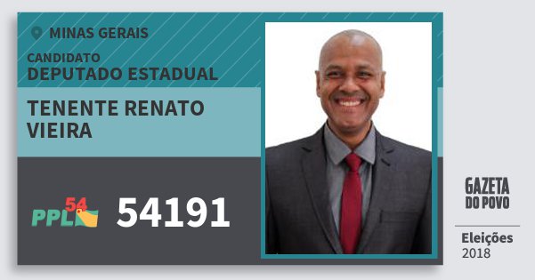 Santinho Tenente Renato Vieira 54191 (PPL) Deputado Estadual | Minas Gerais | Eleições 2018 Santinho Tenente Renato Vieira 54191 (PPL) Deputado Estadual | Minas Gerais | Eleições 2018