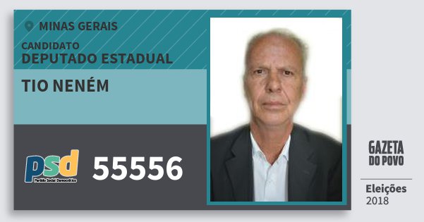 Santinho Tio Neném 55556 (PSD) Deputado Estadual | Minas Gerais | Eleições 2018 Santinho Tio Neném 55556 (PSD) Deputado Estadual | Minas Gerais | Eleições 2018