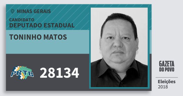Santinho Toninho Matos 28134 (PRTB) Deputado Estadual | Minas Gerais | Eleições 2018 Santinho Toninho Matos 28134 (PRTB) Deputado Estadual | Minas Gerais | Eleições 2018
