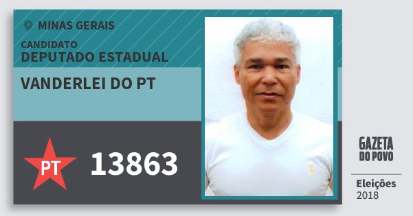 Santinho Vanderlei do Pt 13863 (PT) Deputado Estadual | Minas Gerais | Eleições 2018 Santinho Vanderlei do Pt 13863 (PT) Deputado Estadual | Minas Gerais | Eleições 2018