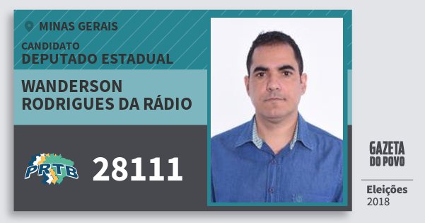 Santinho Wanderson Rodrigues da Rádio 28111 (PRTB) Deputado Estadual | Minas Gerais | Eleições 2018 Santinho Wanderson Rodrigues da Rádio 28111 (PRTB) Deputado Estadual | Minas Gerais | Eleições 2018