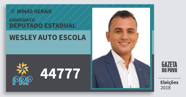 Santinho Wesley Auto Escola 44777 (PRP) Deputado Estadual | Minas Gerais | Eleições 2018 Santinho Wesley Auto Escola 44777 (PRP) Deputado Estadual | Minas Gerais | Eleições 2018