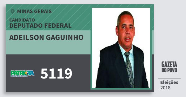 Santinho Adeilson Gaguinho 5119 (PATRI) Deputado Federal | Minas Gerais | Eleições 2018 Santinho Adeilson Gaguinho 5119 (PATRI) Deputado Federal | Minas Gerais | Eleições 2018