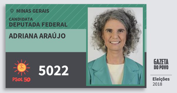 Santinho Adriana Araújo 5022 (PSOL) Deputada Federal | Minas Gerais | Eleições 2018 Santinho Adriana Araújo 5022 (PSOL) Deputada Federal | Minas Gerais | Eleições 2018