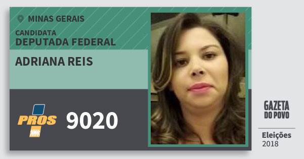 Santinho Adriana Reis 9020 (PROS) Deputada Federal | Minas Gerais | Eleições 2018 Santinho Adriana Reis 9020 (PROS) Deputada Federal | Minas Gerais | Eleições 2018