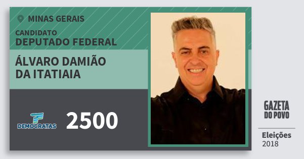 Santinho Álvaro Damião da Itatiaia 2500 (DEM) Deputado Federal | Minas Gerais | Eleições 2018 Santinho Álvaro Damião da Itatiaia 2500 (DEM) Deputado Federal | Minas Gerais | Eleições 2018