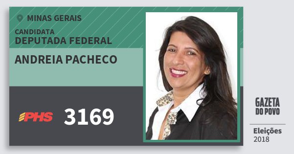 Santinho Andreia Pacheco 3169 (PHS) Deputada Federal | Minas Gerais | Eleições 2018 Santinho Andreia Pacheco 3169 (PHS) Deputada Federal | Minas Gerais | Eleições 2018
