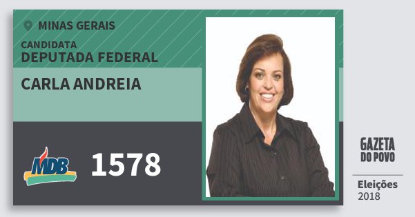 Santinho Carla Andreia 1578 (MDB) Deputada Federal | Minas Gerais | Eleições 2018 Santinho Carla Andreia 1578 (MDB) Deputada Federal | Minas Gerais | Eleições 2018