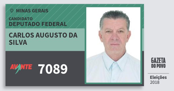 Santinho Carlos Augusto da Silva 7089 (AVANTE) Deputado Federal | Minas Gerais | Eleições 2018 Santinho Carlos Augusto da Silva 7089 (AVANTE) Deputado Federal | Minas Gerais | Eleições 2018