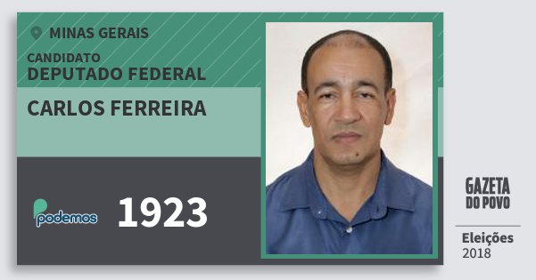 Santinho Carlos Ferreira 1923 (PODE) Deputado Federal | Minas Gerais | Eleições 2018 Santinho Carlos Ferreira 1923 (PODE) Deputado Federal | Minas Gerais | Eleições 2018
