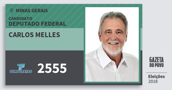 Santinho Carlos Melles 2555 (DEM) Deputado Federal | Minas Gerais | Eleições 2018 Santinho Carlos Melles 2555 (DEM) Deputado Federal | Minas Gerais | Eleições 2018