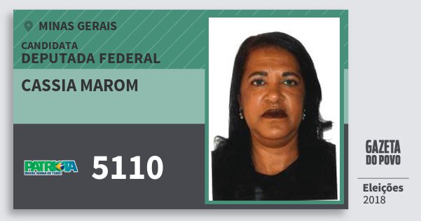 Santinho Cassia Marom 5110 (PATRI) Deputada Federal | Minas Gerais | Eleições 2018 Santinho Cassia Marom 5110 (PATRI) Deputada Federal | Minas Gerais | Eleições 2018