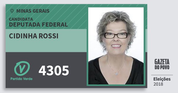 Santinho Cidinha Rossi 4305 (PV) Deputada Federal | Minas Gerais | Eleições 2018 Santinho Cidinha Rossi 4305 (PV) Deputada Federal | Minas Gerais | Eleições 2018