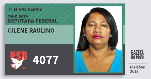 Santinho Cilene Raulino 4077 (PSB) Deputada Federal | Minas Gerais | Eleições 2018 Santinho Cilene Raulino 4077 (PSB) Deputada Federal | Minas Gerais | Eleições 2018