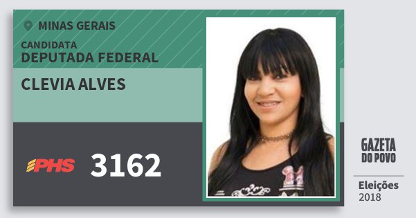 Santinho Clevia Alves 3162 (PHS) Deputada Federal | Minas Gerais | Eleições 2018 Santinho Clevia Alves 3162 (PHS) Deputada Federal | Minas Gerais | Eleições 2018