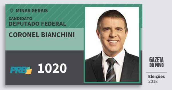 Santinho Coronel Bianchini 1020 (PRB) Deputado Federal | Minas Gerais | Eleições 2018 Santinho Coronel Bianchini 1020 (PRB) Deputado Federal | Minas Gerais | Eleições 2018